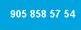 905 858 57 54